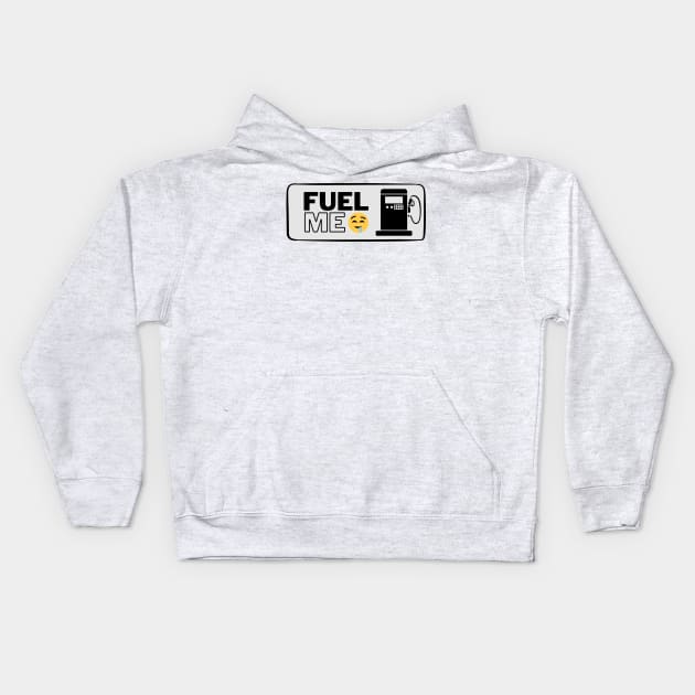 FUEL ME!!! Kids Hoodie by LynxMotorStore